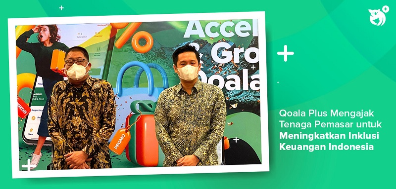 Qoala Plus Mengajak Tenaga Pemasar untuk Meningkatkan Inklusi Keuangan Indonesia