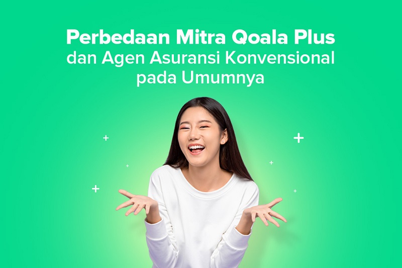 Perbedaan Mitra Qoala Plus dan Agen Asuransi Konvensional pada Umumnya